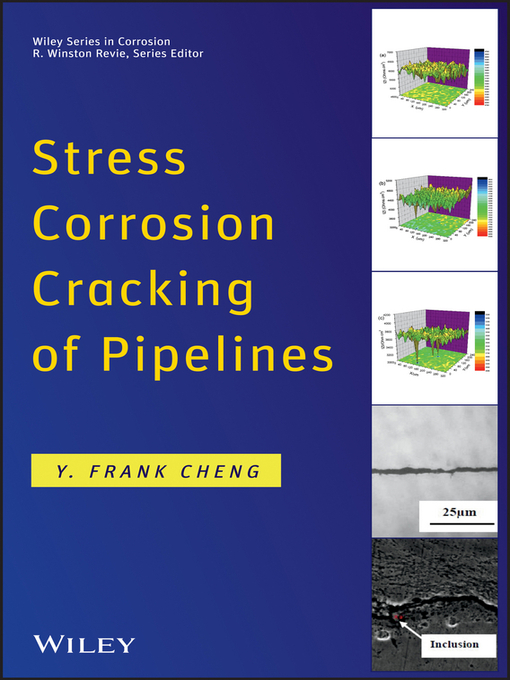 Title details for Stress Corrosion Cracking of Pipelines by Y. Frank Cheng - Available